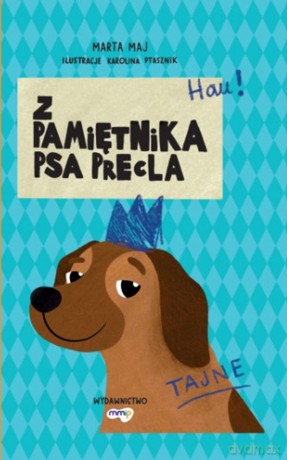 Z pamiętnika psa Precla - Marta Maj [KSIĄŻKA]