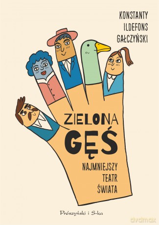 Zielona Gęś. Najmniejszy teatr świata. Najmniejszy teatr świata. Duże Litery - Konstanty Ildefons Gałczyński [KSIĄŻKA]