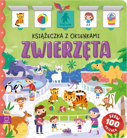Zwierzęta. Książeczka z okienkami. 100 okienek - 100 słów - Agnieszka Bator [KSIĄŻKA]