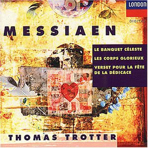 Trotter: Messiaen:Le Banquet Celeste;Les Corps.. [CD]