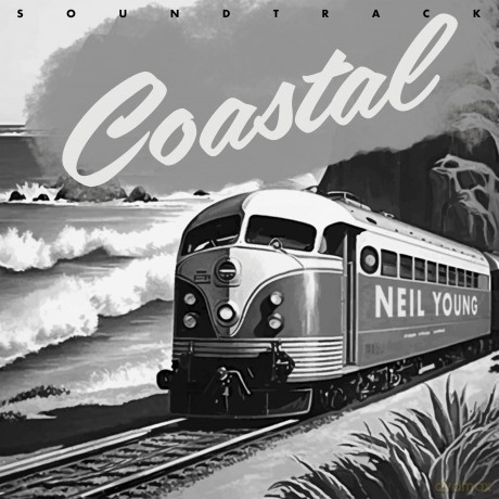 Neil Young: Coastal soundtrack [CD]