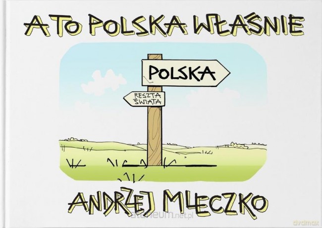 A to Polska właśnie - Andrzej Mleczko [KSIĄŻKA]