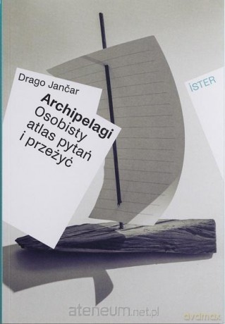 Archipelagi. Osobisty atlas pytań i przeżyć - Drago Janar [KSIĄŻKA]