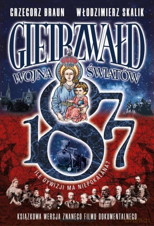 Gietrzwałd. Wojna Światów 1877 - Grzegorz Braun, Włodzimierz Skalik [KSIĄŻKA]