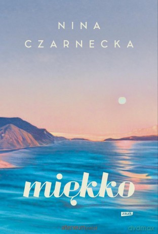 Miękko - Nina Czarnecka [KSIĄŻKA]