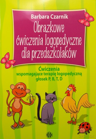 Obrazkowe ćwiczenia logopedyczne... P, B, T, D - Barbara Czarnik [KSIĄŻKA]