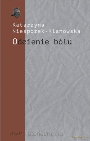 Odcienie bólu. Trzy szkice o poezji Józefa Wittlin - Katarzyna Niesporek-Klanowska [KSIĄŻKA]