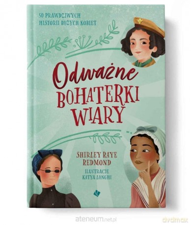 Odważne bohaterki wiary - Shirley Raye Redmond [KSIĄŻKA]