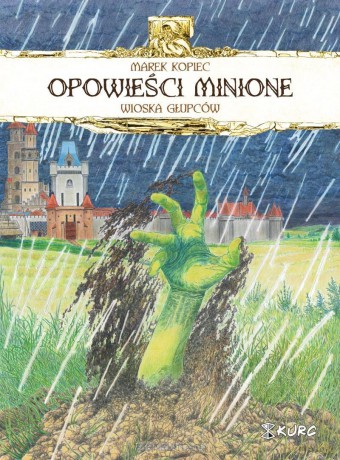 Opowieści minione (Tom 2) Wioska głupców - Marek Kopiec [KSIĄŻKA]