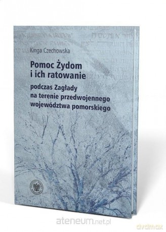 Pomoc Żydom i ich ratowanie na terenie.. - Kinga Czechowska [KSIĄŻKA]