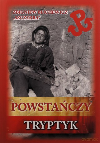 Powstańczy tryptyk - Zbigniew Blichewicz "Szczerba" [KSIĄŻKA]