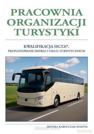 Pracownia organizacji turystyki KW. HGT.07. - Monika Karolczak-Snadna [KSIĄŻKA]