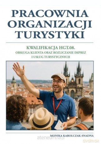 Pracownia organizacji turystyki KW. HGT.08. - Monika Karolczak-Snadna [KSIĄŻKA]