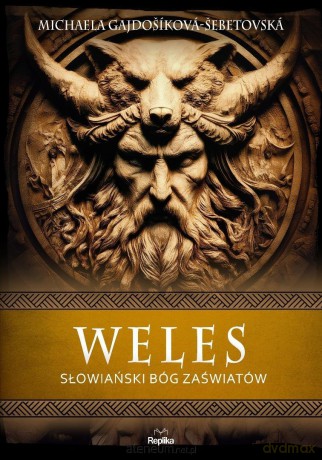 Weles. Słowiański bóg zaświatów - Michaela Gajdokov-ebetovsk [KSIĄŻKA]