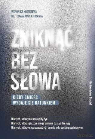 Zniknąć bez słowa - Weronika Kostrzewa, Tomasz Trzaska [KSIĄŻKA]