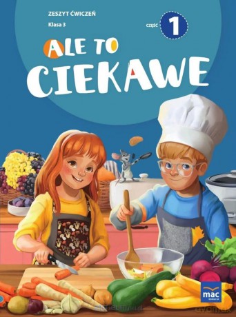 Ale to ciekawe Szkoła podstawowa 3 ćwiczenie cz.1 + zakładka - Beata Skrzypiec,Jolanta Okuniewska,Sabina Piłat [KSIĄŻKA]