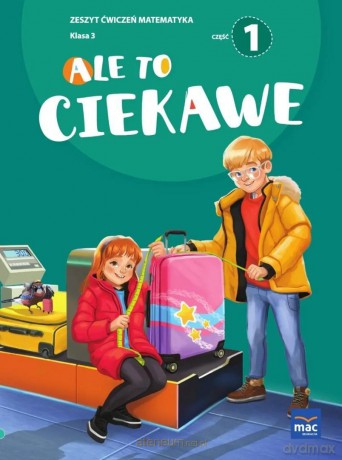 Ale to ciekawe Szkoła podstawowa 3 Matematyka ćwiczenie cz.1 + zakładka - Beata Skrzypiec,Jolanta Okuniewska,Sabina Piłat [KSIĄŻKA]