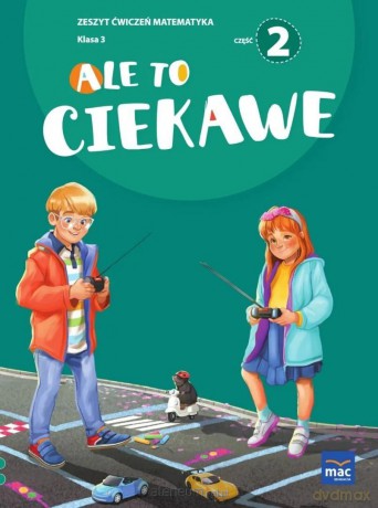 Ale to ciekawe Szkoła podstawowa 3 Matematyka ćwiczenie cz.2 + zakładka - Beata Skrzypiec, Jolanta Okuniewska, Sabina Piłat [KSIĄŻKA]