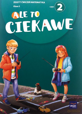Ale to ciekawe Szkoła podstawowa 3 Matematyka ćwiczenie cz.2 + zakładka - Beata Skrzypiec, Jolanta Okuniewska, Sabina Piłat [KSIĄŻKA]