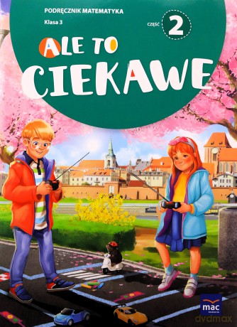 Ale to ciekawe Szkoła podstawowa 3 Matematyka podręcznik cz.2 - Beata Skrzypiec, Jolanta Okuniewska, Sabina Piłat [KSIĄŻKA]