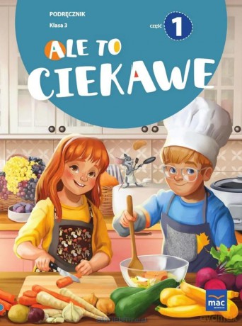 Ale to ciekawe Szkoła podstawowa 3 podręcznik cz.1 - Beata Skrzypiec, Jolanta Okuniewska, Sabina Piłat [KSIĄŻKA]