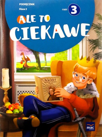 Ale to ciekawe Szkoła podstawowa 3 podręcznik cz.3 - Beata Skrzypiec, Jolanta Okuniewska, Sabina Piłat [KSIĄŻKA]