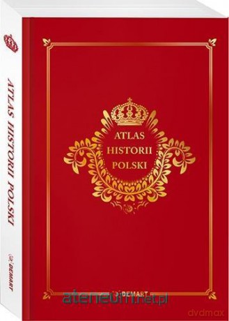 Atlas historii polski. Edycja limitowana [KSIĄŻKA]