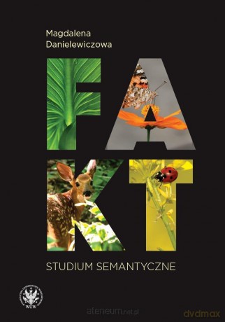 Fakt. Studium semantyczne - Magdalena Danielewiczowa [KSIĄŻKA]