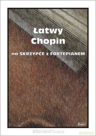 Łatwy Chopin na skrzypce z fortepianem - Małgorzata Kołłowicz [KSIĄŻKA]