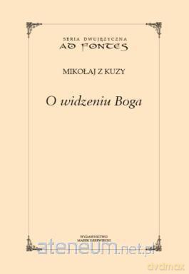 O widzeniu Boga - Mikołaj z Kuzy [KSIĄŻKA]