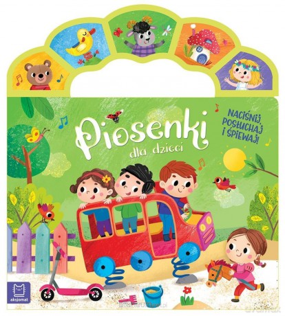 Piosenki dla dzieci. Naciśnij, posłuchaj i śpiewaj - Anna Podgórska [KSIĄŻKA]