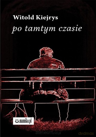 Po tamtym czasie - Witold Kiejrys [KSIĄŻKA]
