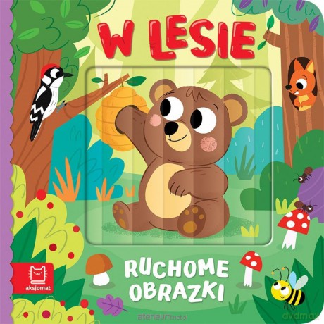 Ruchome obrazki. W lesie - Agata Kaczyńska [KSIĄŻKA]