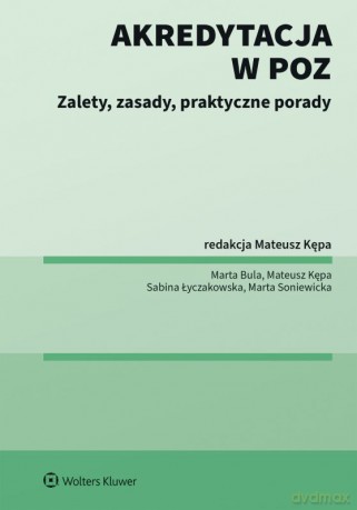 Akredytacja w POZ. Zalety, zasady, praktyczne porady [KSIĄŻKA]