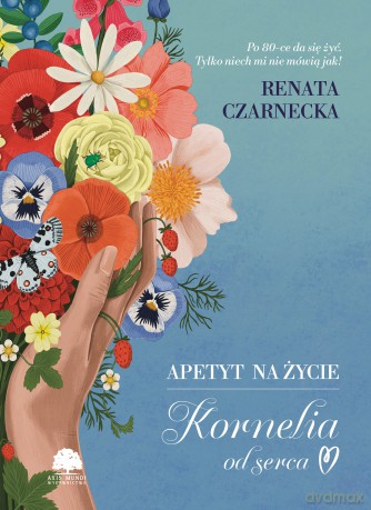 Apetyt na życie. Kornelia od serca - Renata Czarnecka [KSIĄŻKA]