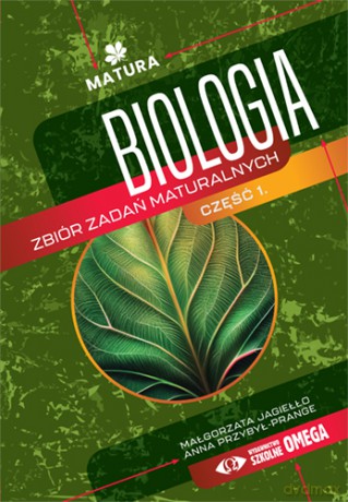 Biologia zbiór zadań maturalnych część 1 - Anna Przybył-Prange, Małgorzata Jagiełło [KSIĄŻKA]
