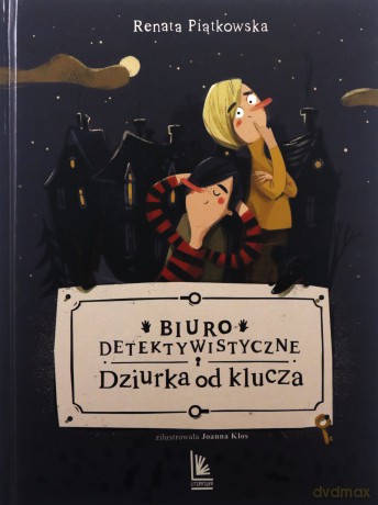 Biuro detektywistyczne Dziurka od klucza - Renata Piątkowska [KSIĄŻKA]
