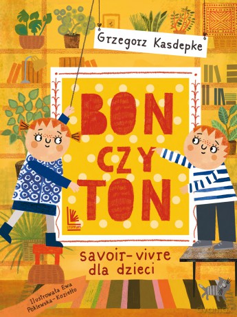 Bon czy ton. savoir-vivre dla dzieci - Grzegorz Kasdepke [KSIĄŻKA]