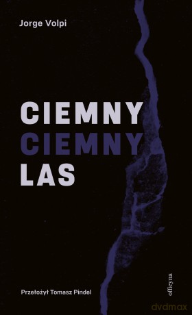 Ciemny, ciemny las - Jorge Volpi [KSIĄŻKA]