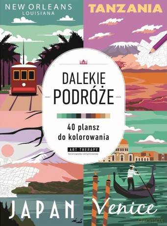 Dalekie podróże. Kolorowanka antystresowa. Art therapy [KSIĄŻKA]