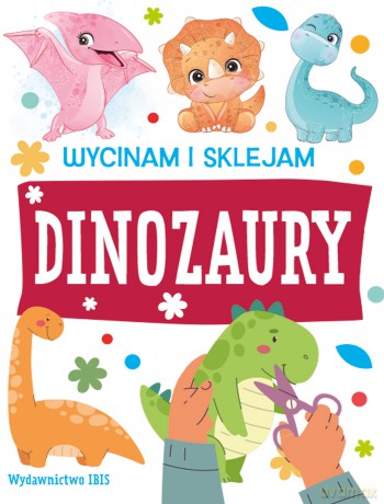 Dinozaury. Wycinam i sklejam [KSIĄŻKA]