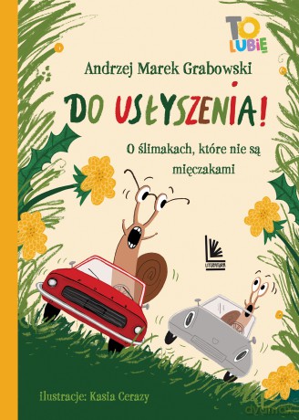 Do usłyszenia!. O ślimakach, które nie są mięczakami - Andrzej Grabowski [KSIĄŻKA]
