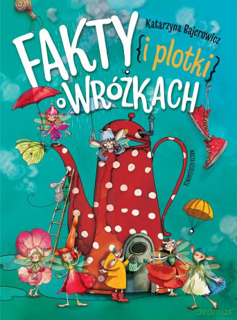 Fakty i plotki o wróżkach - Katarzyna Bajerowicz [KSIĄŻKA]