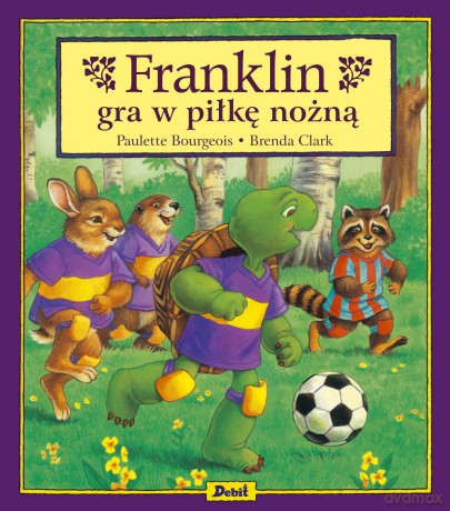 Franklin gra w piłkę nożną - Paulette Bourgeois [KSIĄŻKA]