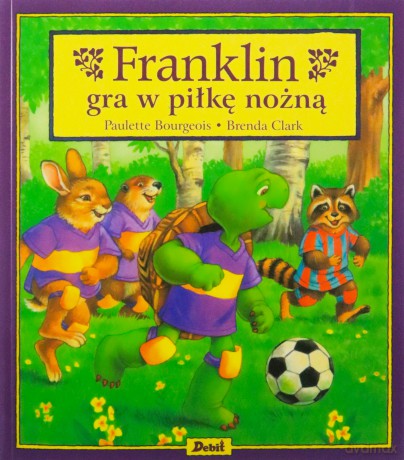 Franklin gra w piłkę nożną - Paulette Bourgeois [KSIĄŻKA]