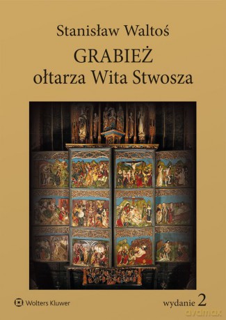 Grabież ołtarza Wita Stwosza - Stanisław Waltoś [KSIĄŻKA]