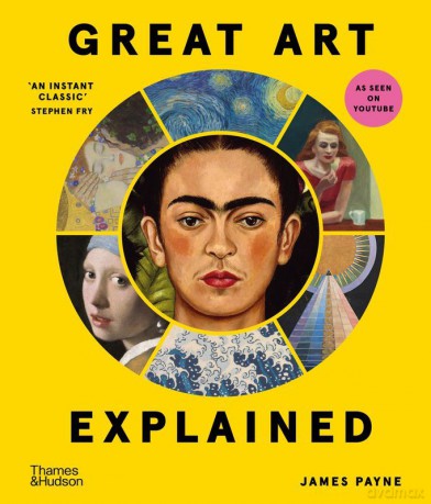 Great Art Explained - James Payne [KSIĄŻKA]