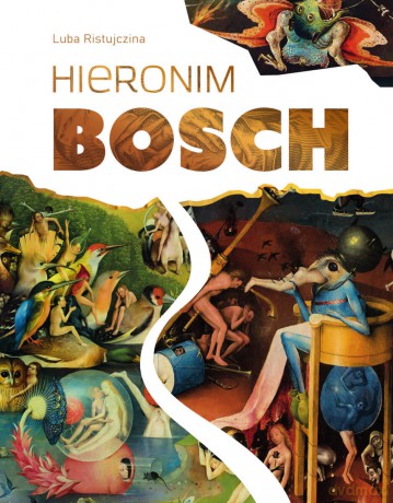 Hieronim Bosch - Luba Ristujczina [KSIĄŻKA]