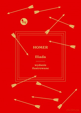 Iliada wyd. ilustrowane - Homer [KSIĄŻKA]