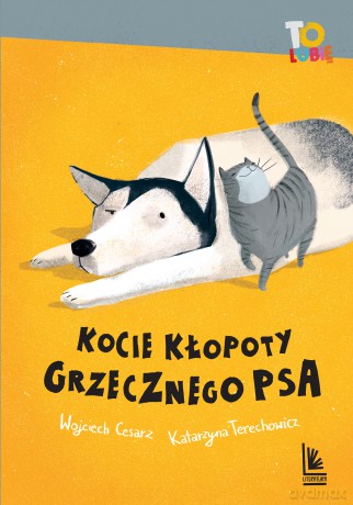 Kocie kłopoty Grzecznego psa - Wojciech Cesarz, Katarzyna Terechowicz [KSIĄŻKA]